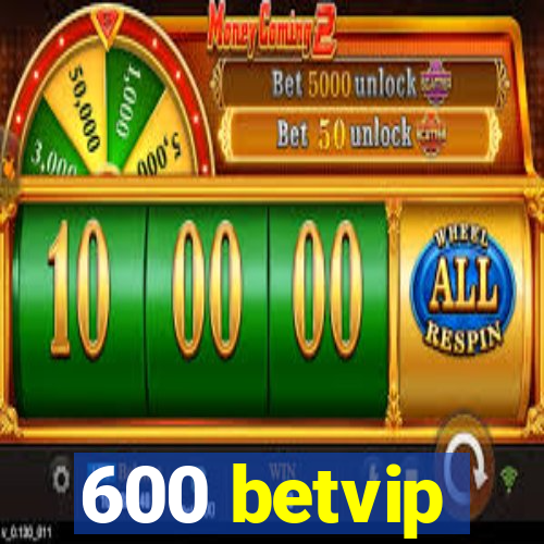 600 betvip